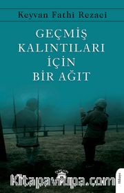 Geçmiş Kalıntıları İçin Bir Ağıt