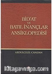 Bid'at ve Batıl İnançlar Ansiklopedisi