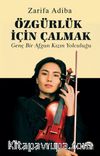 Özgürlük İçin Çalmak & Genç Bir Afgan Kızın Yolculuğu