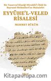 Eyyühe’l-Veled Risalesi & Bir Tasavvuf Klasiği Mirsadü’l-İbad ile Bayramî-Melamîlerine Muhalefet