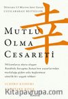Mutlu Olma Cesareti 
