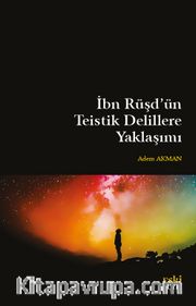 İbn Rüşd'ün Teistik Delillere Yaklaşımı