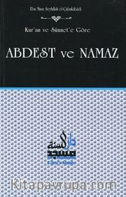 Kur'an ve Sünnet'e Göre Abdest ve Namaz