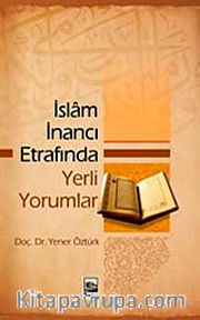 İslam İnancı Etrafında Yerli Yorumlar