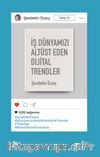 İş Dünyamızı Altüst Eden Dijital Trendler