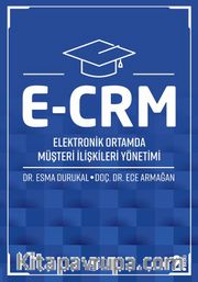 E-CRM <br /> Elektronik Ortamda Müşteri İlişkileri Yönetimi
