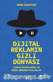 Dijital Reklamın Gizli Dünyası <br /> İçerik Pazarlaması ve Doğal Görünen Reklamlar