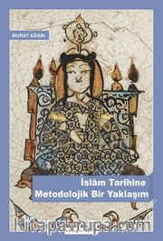İslam Tarihine  Metodolojik Bir Yaklaşım
