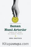 Zaman Nasıl Artırılır? Zaman Sizi Değil Siz Zamanı Yönetin