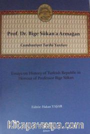 Prof. Dr. Bige Sükan’a Armağan <br /> Cumhuriyet Tarihi Yazıları