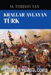 Krallar Avlayan Türk