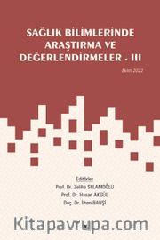 Sağlık Bilimlerinde Araştırma ve Değerlendirmeler III / Ekim 2022