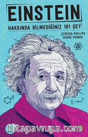 Einstein Hakkında Bilmediğiniz 101 Şey