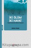 İki Ölüm İki Hayat & Hayat Perdesinde Hakikat Arayışları