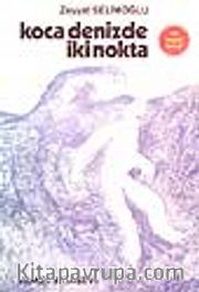 Koca Denizde İki Nokta