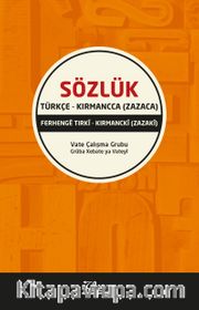 Türkçe-Kırmancca (Zazaca) Sözlük <br /> Ferhengê Tırkî-Kırmanckî (Zazakî)