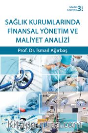 Sağlık Kurumlarında Finansal Yönetim ve Maliyet Analizi