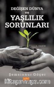 Değişen Dünya ve Yaşlılık Sorunları