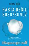 Hasta Değil Susuzsunuz