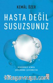 Hasta Değil Susuzsunuz