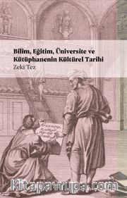 Bilim, Eğitim, Üniversite ve Kütüphanenin Kültürel Tarihi