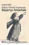 Doğuşu Yükselişi ve Çöküşüyle Başarıyı Anlamak