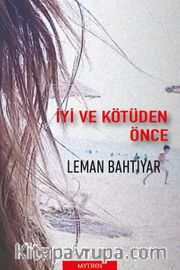 İyi ve Kötüden Önce
