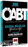 2023 KPSS ÖABT Sosyal Bilgiler Öğretmenliği Tamamı Çözümlü Soru Bankası 