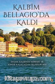 Kalbim Bellagio’da Kaldı