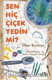 Sen Hiç Çiçek Yedin Mi?