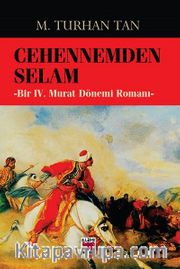 Cehennemden Selam <br /> Bir IV. Murat Dönemi Romanı