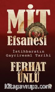 MİT Efsanesi <br /> İstihbaratın Gayriresmî Tarihi