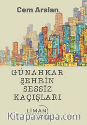 Günahkar Şehrin Sessiz Kaçışları