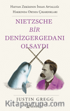 Nietzsche Bir Denizgergedanı Olsaydı