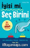 İyisi mi, Seç Birini