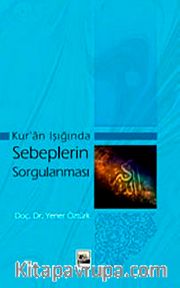 Kur'an Işığında Sebeplerin Sorgulanması