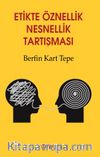 Etikte Öznellik Nesnellik Tartışması
