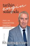 Tarihin Engin Sularında & Prof. Dr. Vahdettin Engin’e Armağan