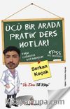 Üçü Bir Arada Pratik Ders Notları