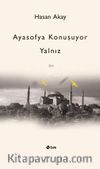 Ayasofya Konuşuyor Yalnız