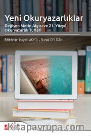 Yeni Okuryazarlıklar Değişen Metin Algısı ve 21. Yüzyıl Okuryazarlık Türleri