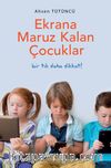 Ekrana Maruz Kalan Çocuklar  