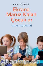 Ekrana Maruz Kalan Çocuklar  