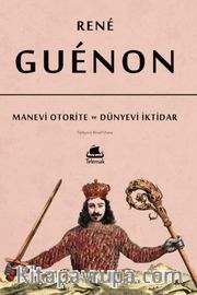 Manevi Otorite ve Dünyevi İktidar