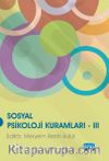 Sosyal Psikoloji Kuramları III