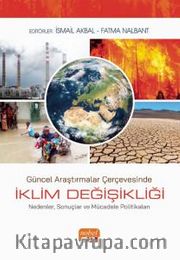 Güncel Araştırmalar Çerçevesinde İklim Değişikliği <br /> Nedenler, Sonuçlar ve Mücadele Politikaları