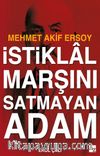 İstiklal Marşını Satmayan Adam