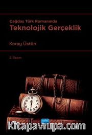 Çağdaş Türk Romanında Teknolojik Gerçeklik 