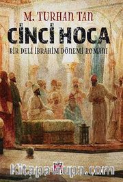 Cinci Hoca <br /> Bir Deli İbrahim Dönemi Romanı