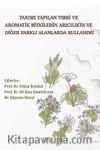 Tarımı Yapılan Tıbbi ve Aromatik Bitkilerin Arıcılıkta ve Diğer Farklı Alanlarda Kullanımı